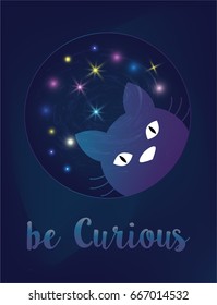 Funny cat card design, curious cat face carton character on shiny galactic space, glowing star lights on mystical night sky background. Cat art, Inspiration quote poster, Motivational words Be curious