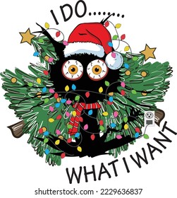 Funny Cat I Do What I Want, Cat Christmas