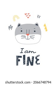 Funny Cat face poster with cute lettering in hand drawn style. Perfect for t-shirt, apparel, cards, poster, nursery decoration. Isolated on white background vector