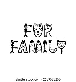 Funny cat lettering quote - Fur Family. Vector illustration.
