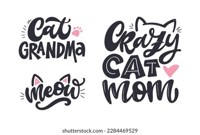 Funny Cat Mom lettering phrases set. Hand Lettering Quotes collection for T Shirt Design, Label stickers. Pet Moms life, Modern brush calligraphy. Inspiration graphic design typography element.