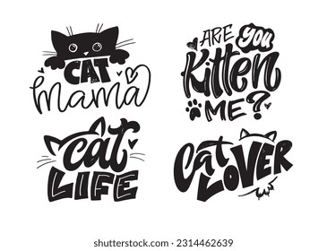 Funny Cat Mom lettering phrases set. Hand Lettering Quotes collection for T Shirt Design, Label stickers. Pet Moms life, Modern brush calligraphy. Inspiration graphic design typography element.