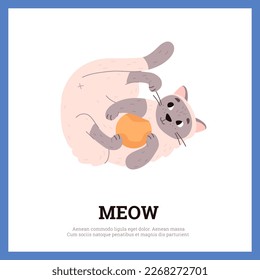 Funny cat playing with ball of yarn, poster template with meow inscription, cartoon flat vector illustration. Cute and playful domestic animal. Pet owning concept.