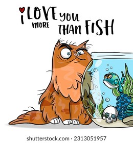 Funny cat plotting a plan to catch fish in an aquarium. Vector illustration with a ginger cat and a little fish. I love you more than fish lettering. For printing on postcard, t-shirts. card design.