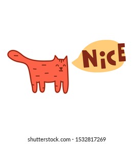 Funny cat say nice. Vector  hand drawn illustration for greeting card, t shirt, print, stickers, posters design on white background.