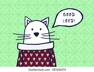 Funny cat says "Good lord!". Hand drawing illustration in cartoon style. Collection Waggish Animals