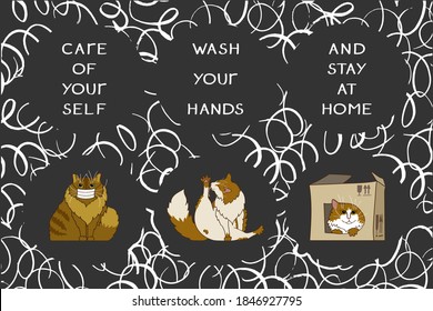 Funny cats with healthy advices. Isolated on decorative background. Vector illustration. Quotes Care of yourself. Wash your hands. And stay at home. Cartoon style. Text and picture. Poster, card.