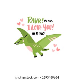 Funny character dinosaur or pterodactyl. Cute dino. Adorable jurassic reptile. The inscription: Rawr! means I love you! Vector illustration for Valentine's day in scandinavian style. svg