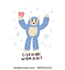 Funny character Yeti with heart in hand. The inscription: Сold hands warm heart! Vector illustration for Valentine's day in Scandinavian style.