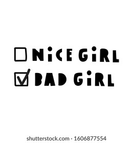 Funny checklist. Nice girl or bad girl.  Vector illustration for greeting card, t shirt, print, stickers, posters design on white background.