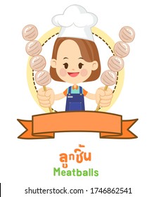 Funny Chef and Thai Barbecue meatballs Vector in Thai Language it mean “
Barbecue meatballs”
