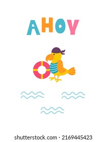 Funny childrens pirate print. Parrot in bandana with lifebuoy and hand lettered Ahoy in flat hand drawn style. Design for the design of postcards, posters, invitations and textiles.