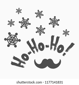 Funny Christmas card drawn by hand. Snowflakes, Santa Claus mustache and handwritten text Ho-ho-ho! Sketch, grunge, doodle, watercolor. Vector illustration.