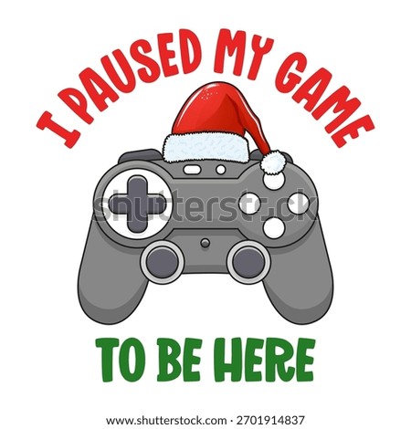 Funny Christmas gaming design featuring a gray game controller wearing a Santa hat and the phrase “I paused my game to be here,” perfect for gamer holiday T-shirts, cards and gifts.