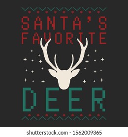 Funny Christmas graphic print, t shirt design for ugly sweater xmas party. Holiday decor with text - Santas Favorite Deer and ornaments. Fun typography tee template. Stock vector