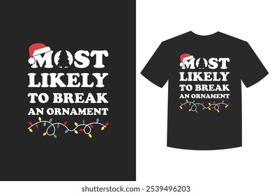 Funny Christmas Ornament Breaker T-Shirt,
Holiday Humor Christmas T-Shirt Design,
Most Likely to Break Ornament Graphic Tee,
Festive Christmas Light Bulbs T-Shirt
