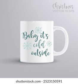 Funny Christmas quote. Vector lettering for t shirt, poster, card. Christmas concept with mug mockup. Vector Illustration