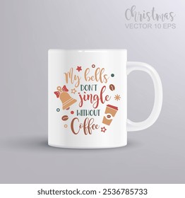 Funny Christmas quote. Vector lettering for t shirt, poster, card. Merry Christmas concept with mug mockup