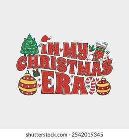 Funny Christmas Quotes T-Shirt Design - In My Christmas Era Vector Sublimation T Shirt.