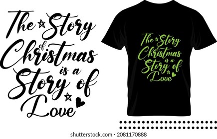 Funny Christmas saying typography print design. The story of christmas is a story of love vector quote.