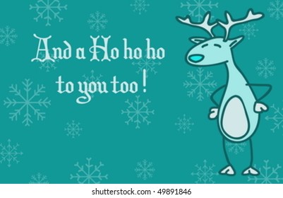 A funny Christmass greeting card featuring Reindeer the reindeer