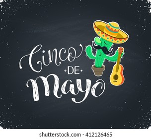 Funny Cinco de Mayo illustration with calligraphic text on chalk board. Cartoon cactus in mexican hat with guitar singing a song. 