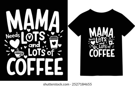 Camiseta divertida de la madre del amante del café – mamá necesita mucho café