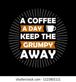 Funny Coffee Quote and Saying. 100% vector best for graphic in your goods