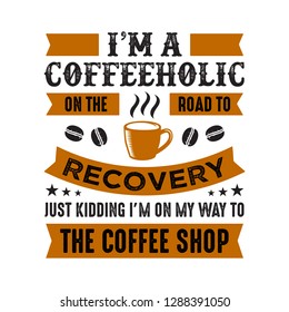 Funny Coffee Quote and Saying. 100 vector best for graphic in your goods
