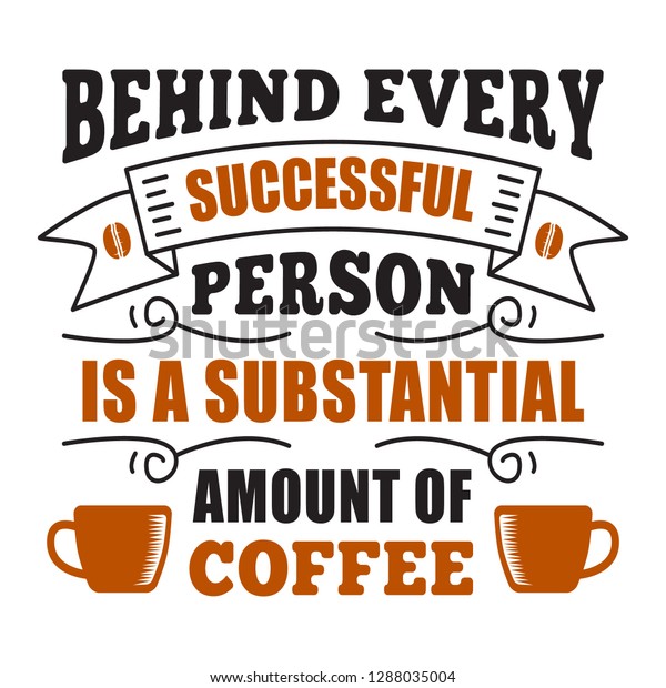 Funny Coffee Quote and Saying. 100 vector best for\
graphic in your goods