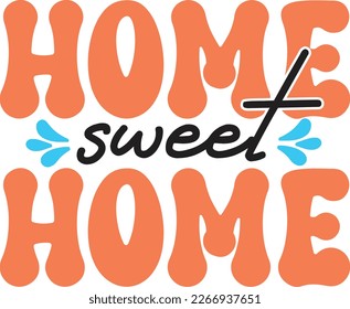 Funny Colorful Home and Sign Typography for Print on Demand Business. Ready Vector Graphics for all Crafts, Clothes and Apparels.