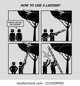 Funny comic strip. How to use a ladder. Two friends using a ladder to retrieve the toy plane drone that stuck on top of a tree branch. 