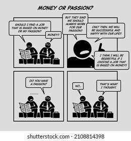 Funny comic strip. Money or passion? Two salaryman or job seeker having a conversation and discussion about employment, wealth, career opportunity, and happiness. 