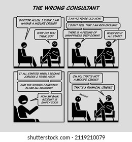 Funny comic strip. The wrong consultant. Man talking to doctor in a psychology therapy treatment session. Comic depicts financial crisis, midlife crisis, depression, and business failure. 