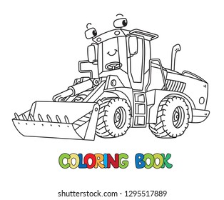 Funny constuction tractor with eyes. Coloring book