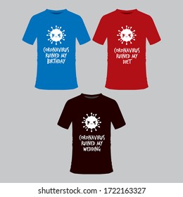 Funny Covid19 (coronavirus) Meme TShirt, Three Models: Birthday, Diet And Wedding, Mounted On Three White 
Round Neck TShirts