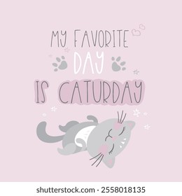 Funny cute cat and lettering - my favorite day is caturday. hand drawn adorable pet and text. doodle vector illustration