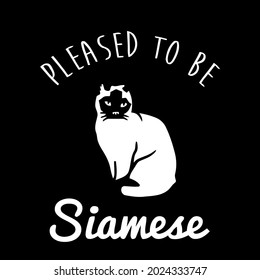 funny cute cat pleased to be siamese wo design vector illustration for use in design and print wall art poster canvas