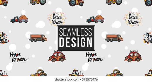 Funny cute hand drawn kids toy transport. Baby bright cartoon tractor, truck, car, droll wheels, let's work, vroom vroom vector seamless pattern on light background. 