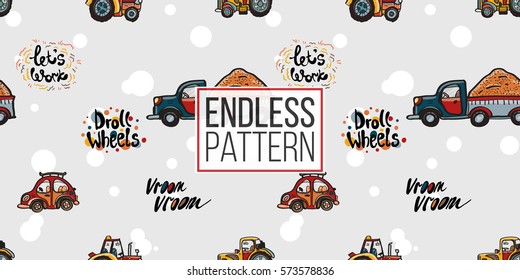 Funny cute hand drawn kids toy transport. Baby bright cartoon tractor, truck, car, droll wheels, let's work, vroom vroom vector seamless pattern on light background. 