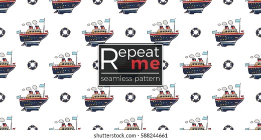 Funny cute hand drawn kids toy water transport for nursery decoration. Baby bright cartoon lifering and Cruise-ship seamless pattern on white background. Vector illustration.