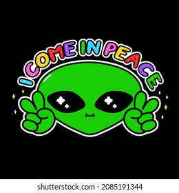 Funny cute happy alien show peace gesture. I come in peace phrase. Vector hand drawn doodle cartoon illustration icon. Alien,ufo,hippie,peace sign print for t-shirt,poster,card concept