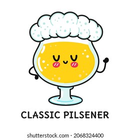 Funny cute happy glass of beer classic pilsener. Vector hand drawn doodle style cartoon character illustration icon design. Cute glass of beer classic pilsener mascot 