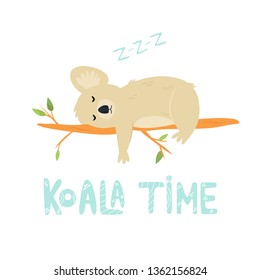 Funny cute koala sleeping on a tree and lettering text koala time. For greetings cards, decorations, prints, banners