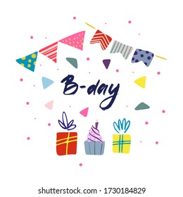 Funny cute vector hand-drawn illustration. Bright multi-colored gifts, garlands and confetti. Birthday celebration concept. B-Day lettering. Design for cards, banners, posters, textiles