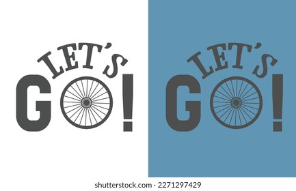 Funny Cycling t shirt design Let’s Go!