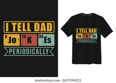 Funny dad jokes shirt design periodic table elements