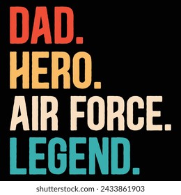 Funny Dad.Hero.Air Force.Legend. T-shirt Design,Gift Air Force Fathers Day T-shirt Design,Retro Father Day T-shirt Design	