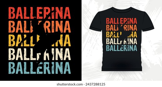Funny Dancing Gift Retro Vintage Ballerina Ballet Dance T-shirt Design