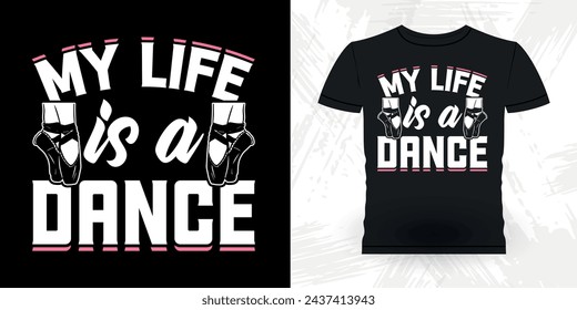 Funny Dancing Gift Retro Vintage Ballerina Ballet Dance T-shirt Design